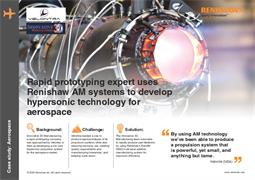 Case study:  Rapid prototyping expert uses Renishaw AM systems to develop hypersonic technology for aerospace